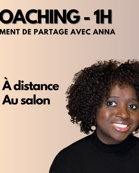 Coaching Capillaire avec Anna - 1 HEURE (à distance ou sur place)